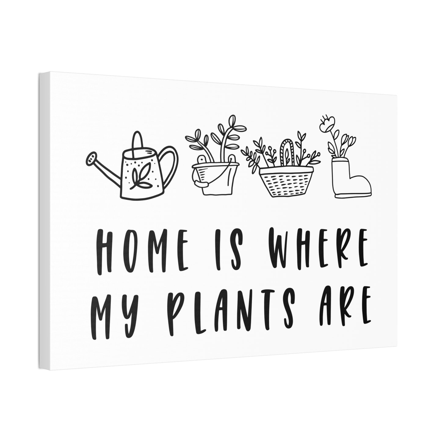 Home Is Where My Plants Are Canvas Wall Art