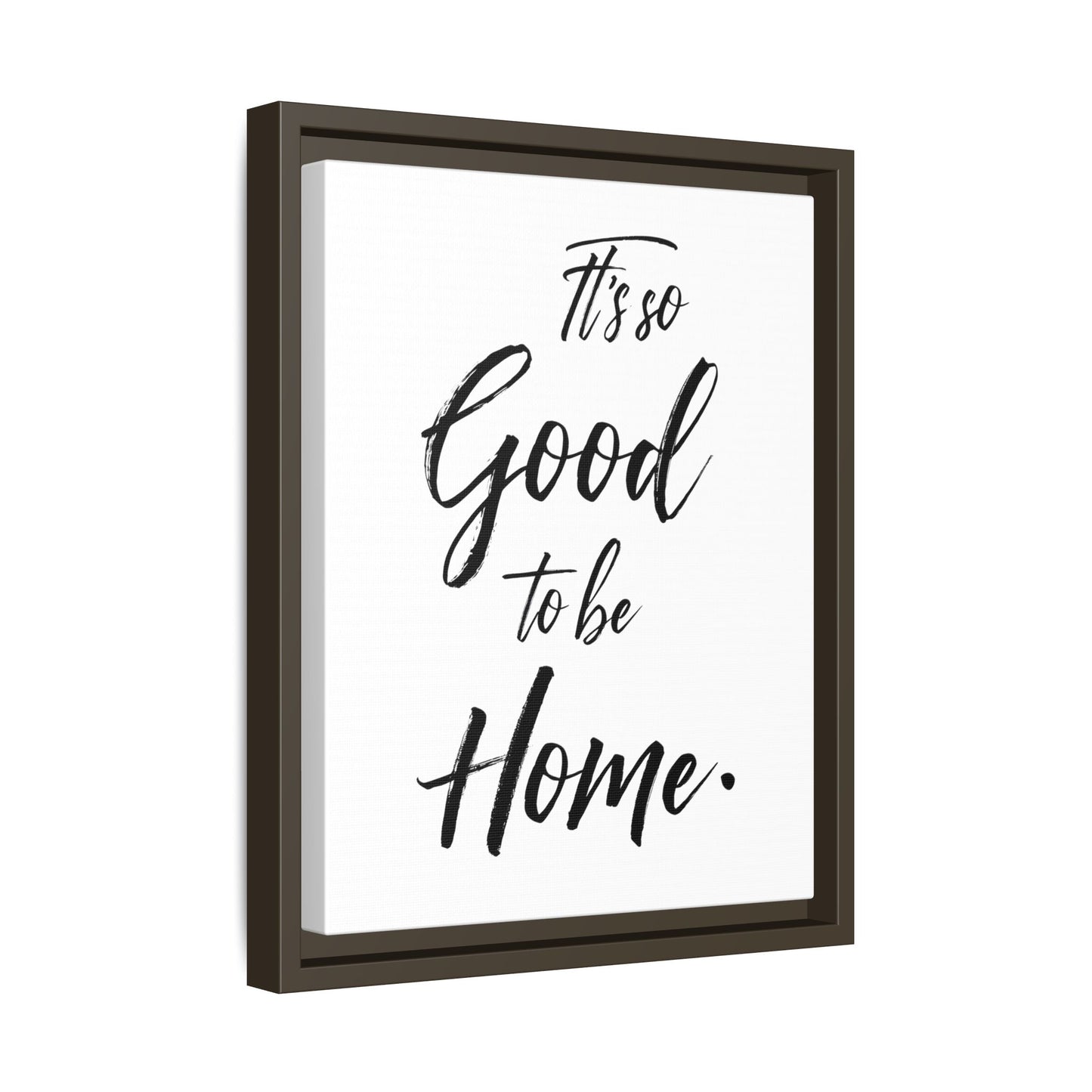 Inspirational Framed Canvas Wall Art 'It's so Good to be Home'