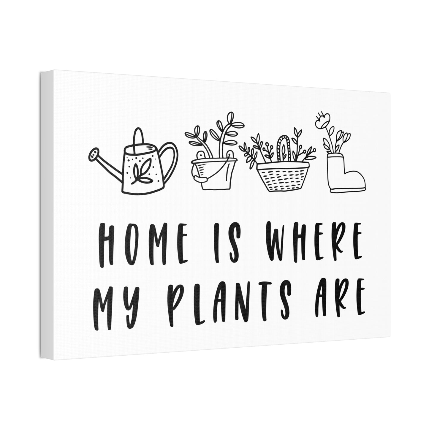 Home Is Where My Plants Are Canvas Wall Art