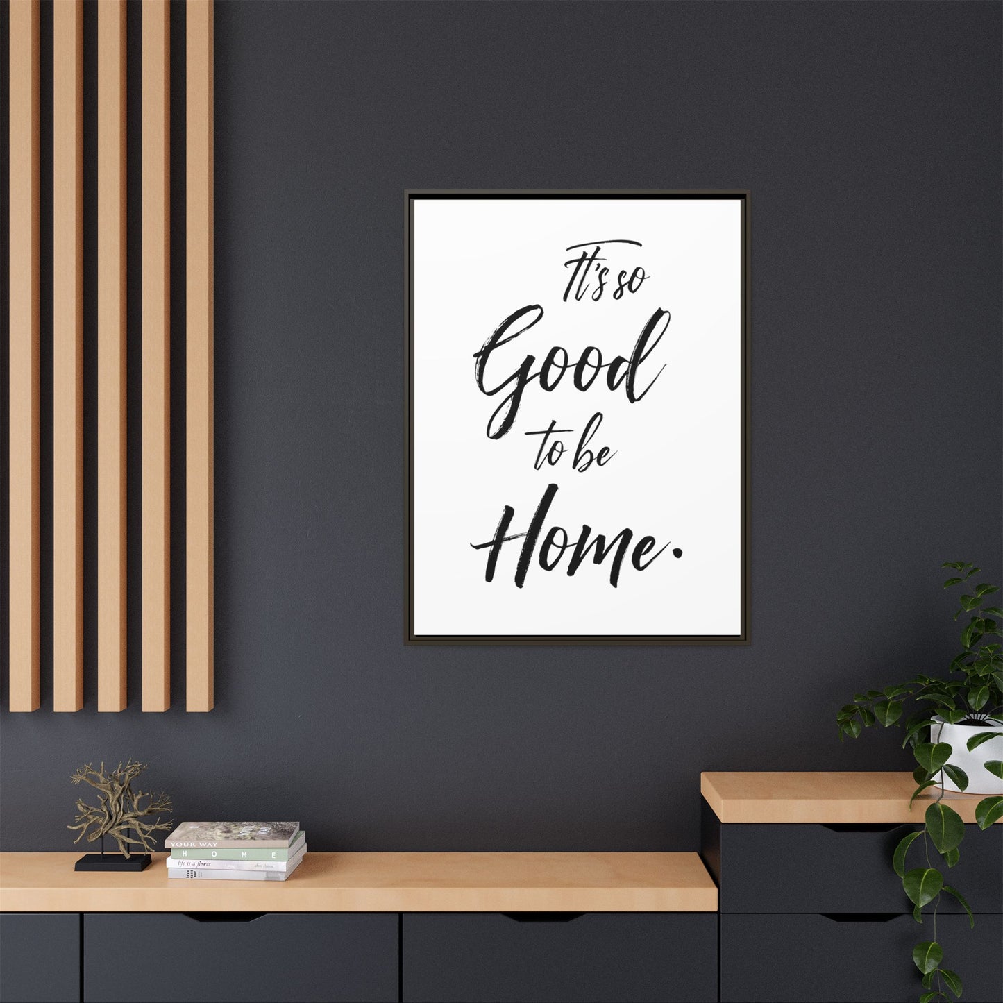 Inspirational Framed Canvas Wall Art 'It's so Good to be Home'
