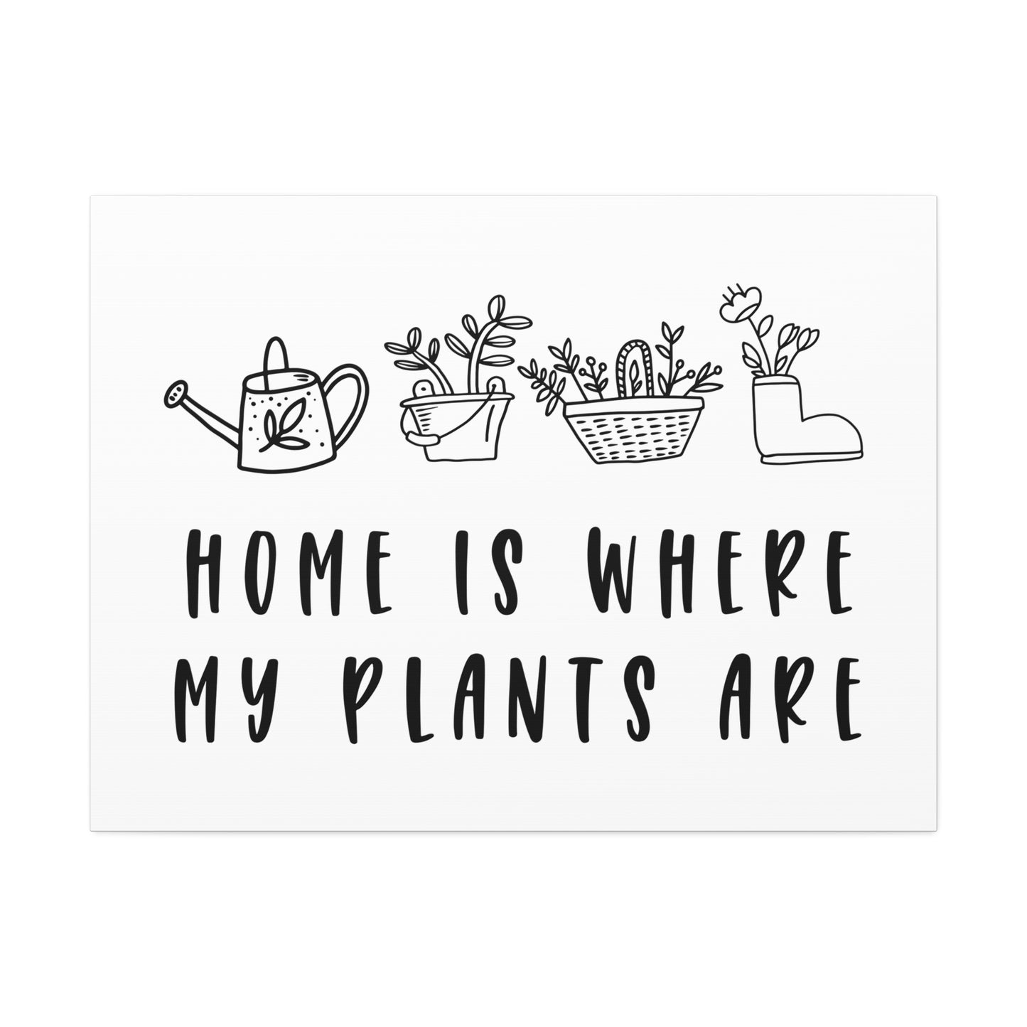 Home Is Where My Plants Are Canvas Wall Art
