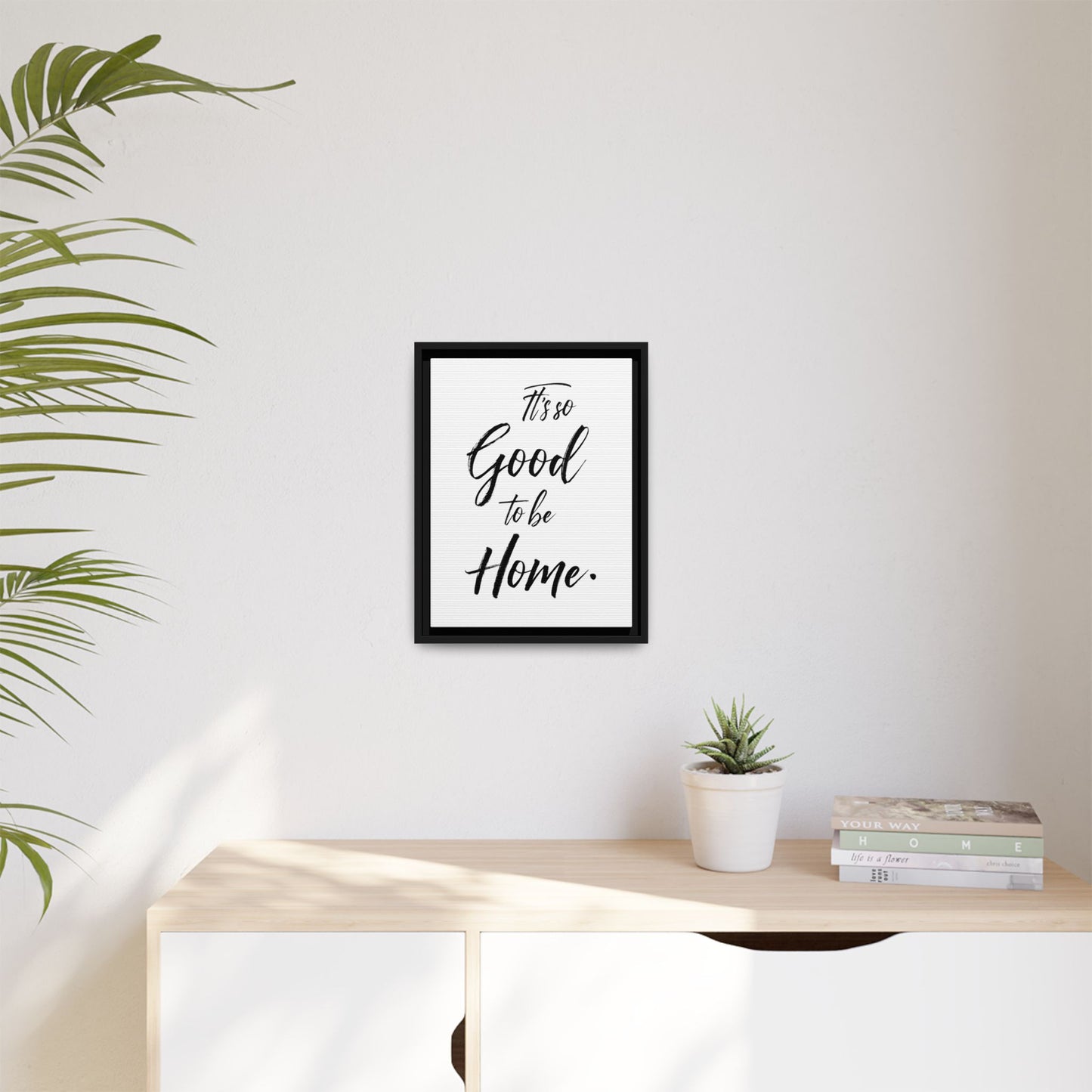 Inspirational Framed Canvas Wall Art 'It's so Good to be Home'