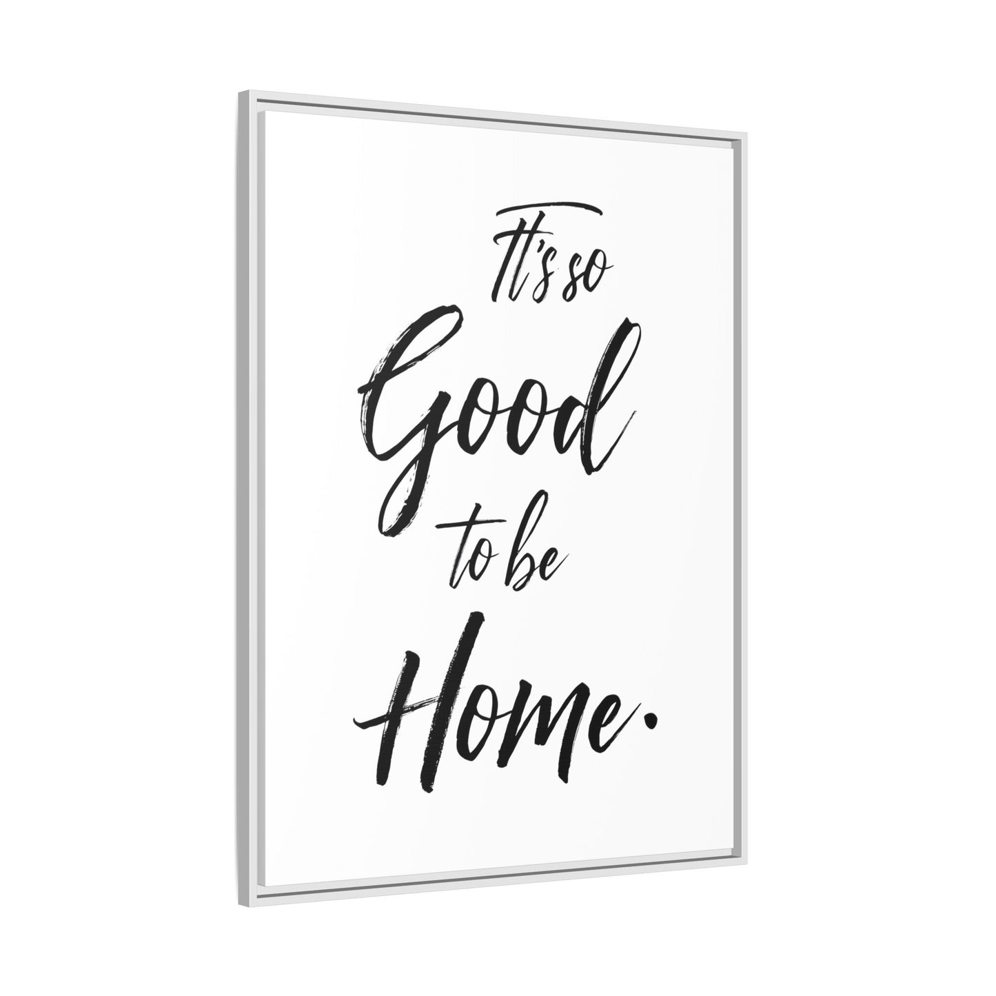 Inspirational Framed Canvas Wall Art 'It's so Good to be Home'
