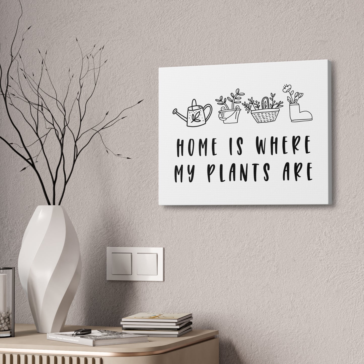 Home Is Where My Plants Are Canvas Wall Art