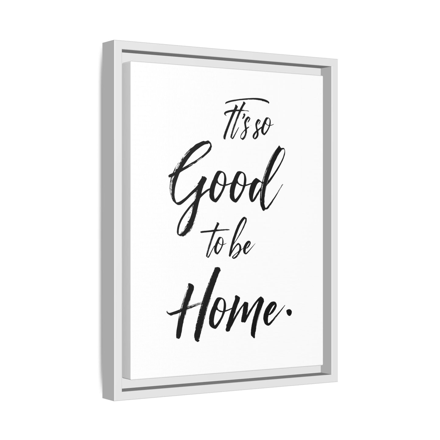 Inspirational Framed Canvas Wall Art 'It's so Good to be Home'