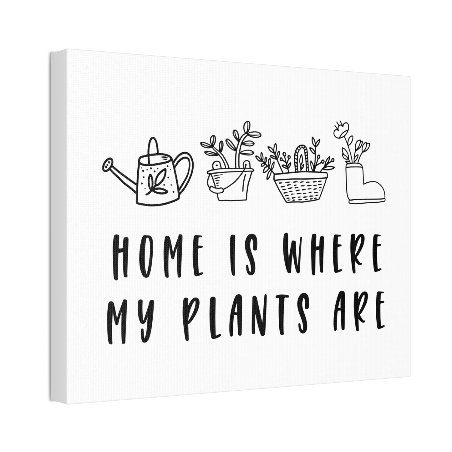 Home Is Where My Plants Are Canvas Wall Art