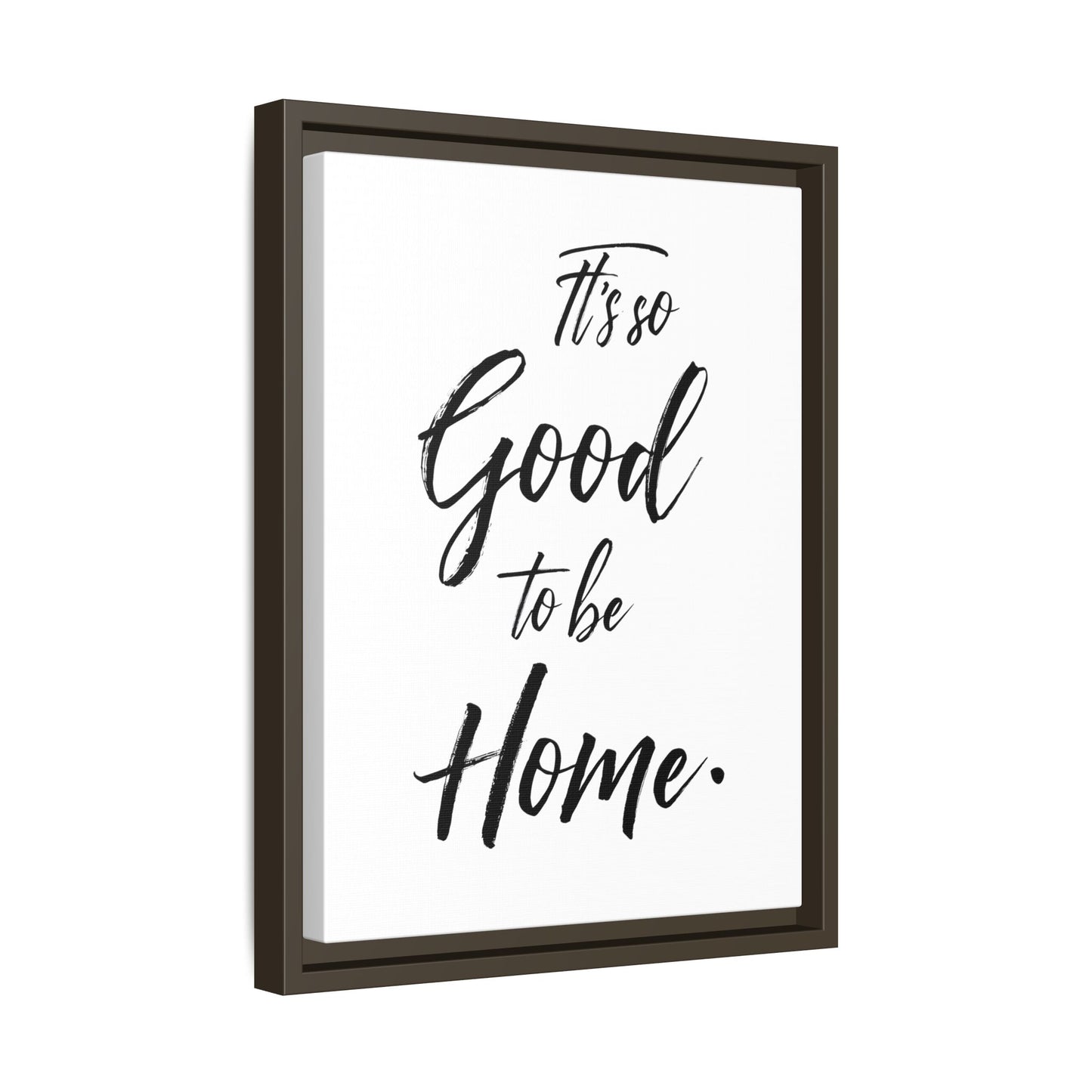 Inspirational Framed Canvas Wall Art 'It's so Good to be Home'