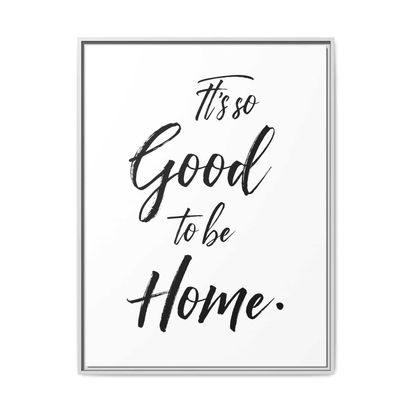 Inspirational Framed Canvas Wall Art 'It's so Good to be Home'