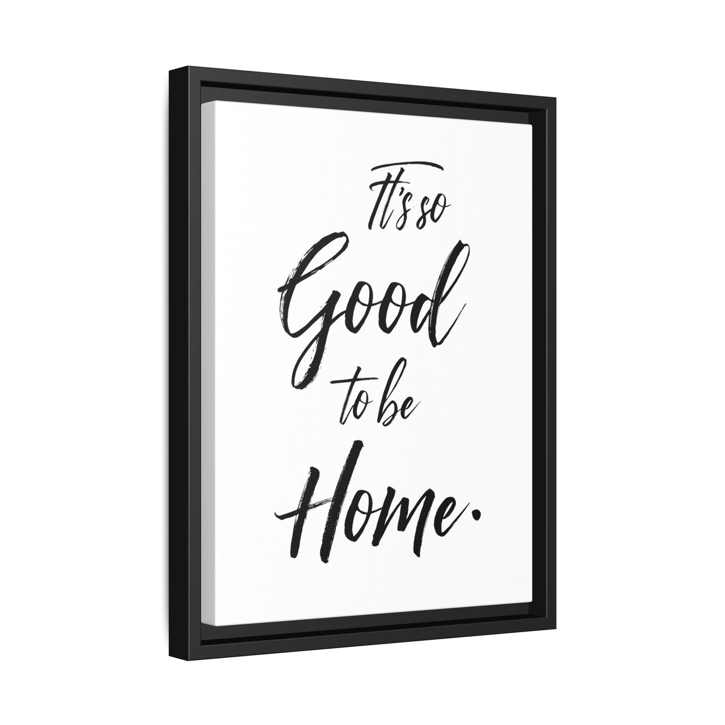Inspirational Framed Canvas Wall Art 'It's so Good to be Home'