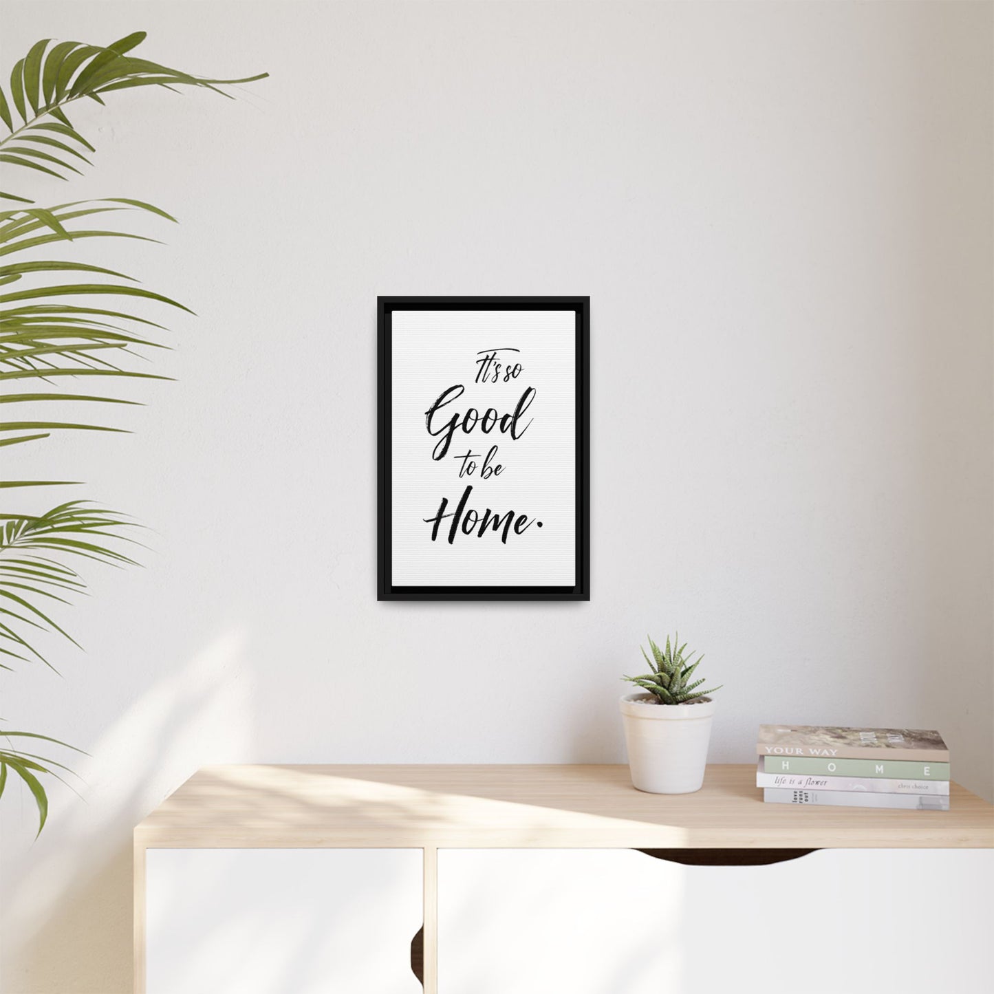 Inspirational Framed Canvas Wall Art 'It's so Good to be Home'