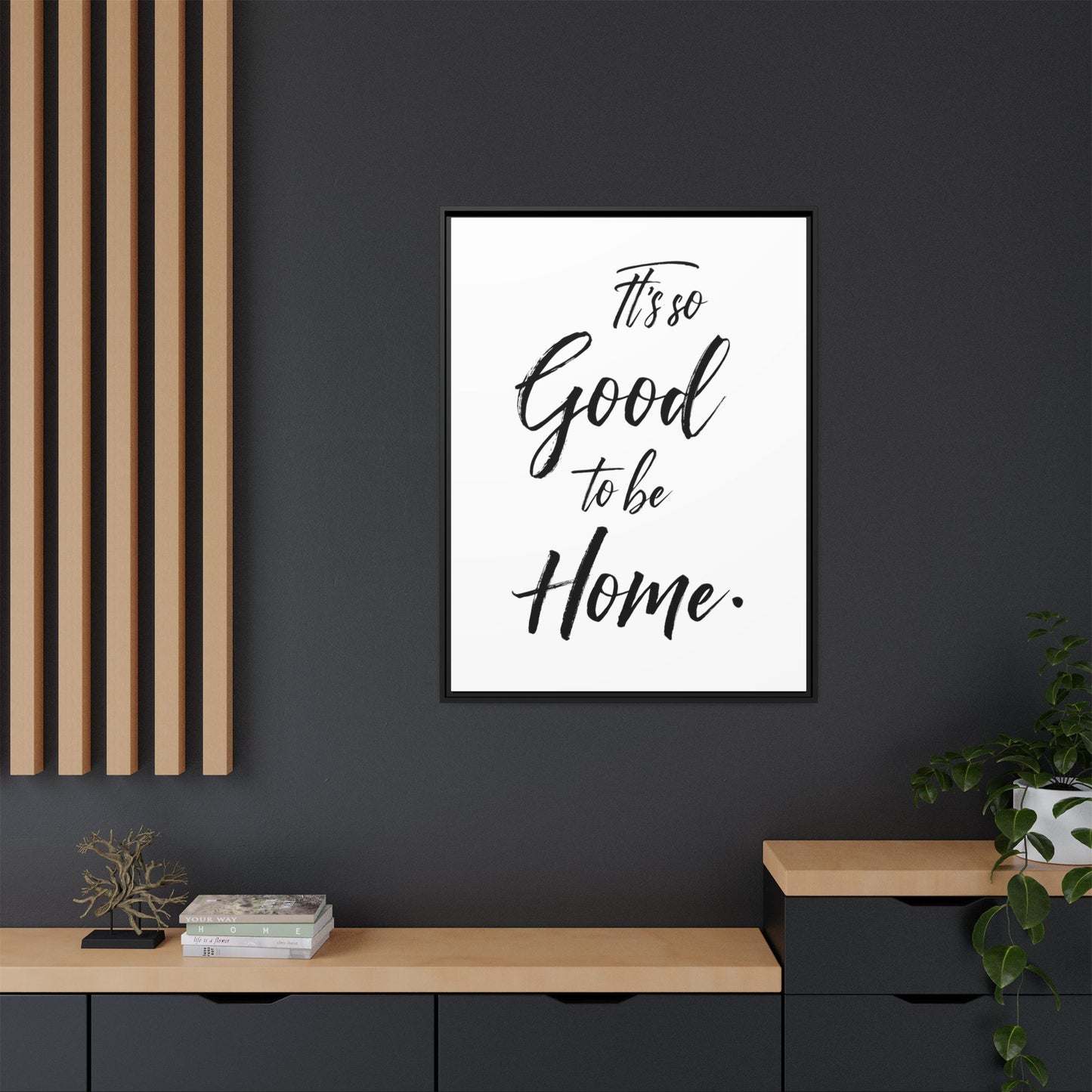Inspirational Framed Canvas Wall Art 'It's so Good to be Home'