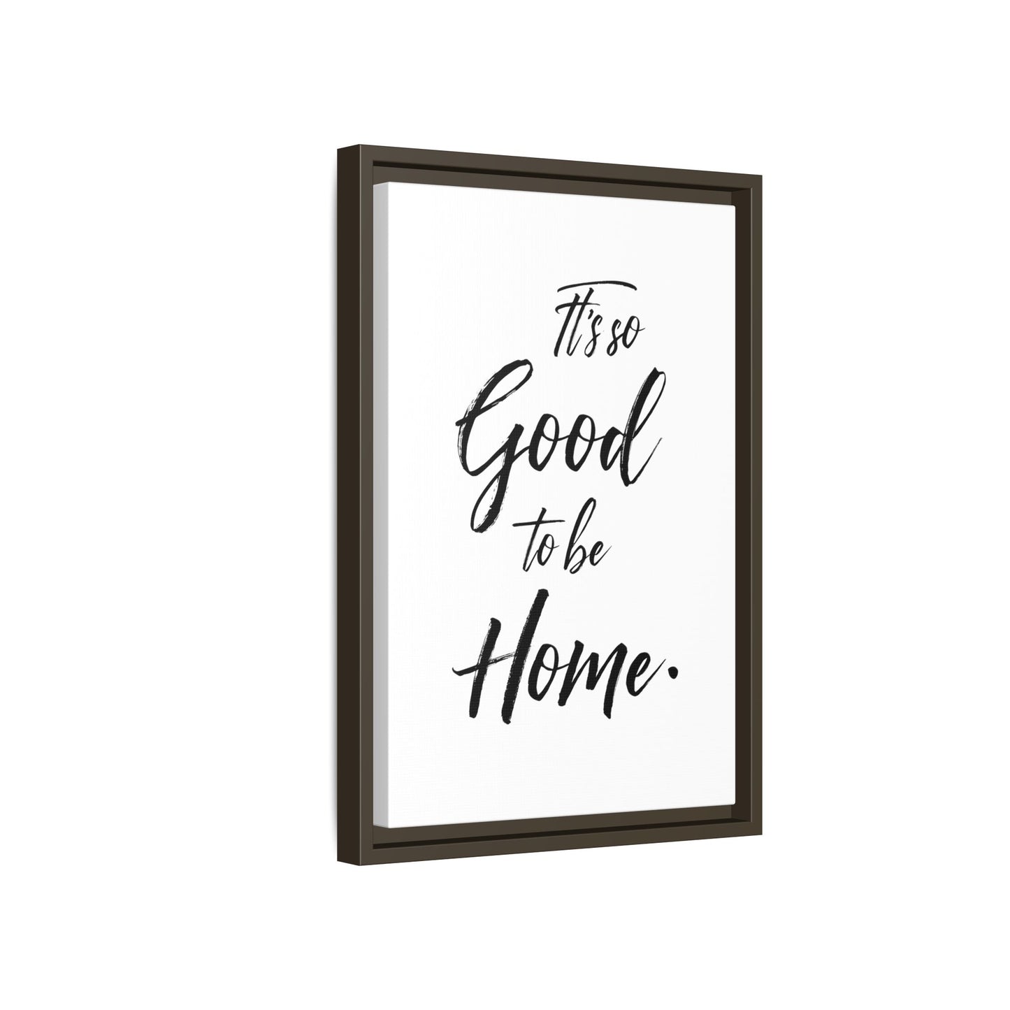 Inspirational Framed Canvas Wall Art 'It's so Good to be Home'