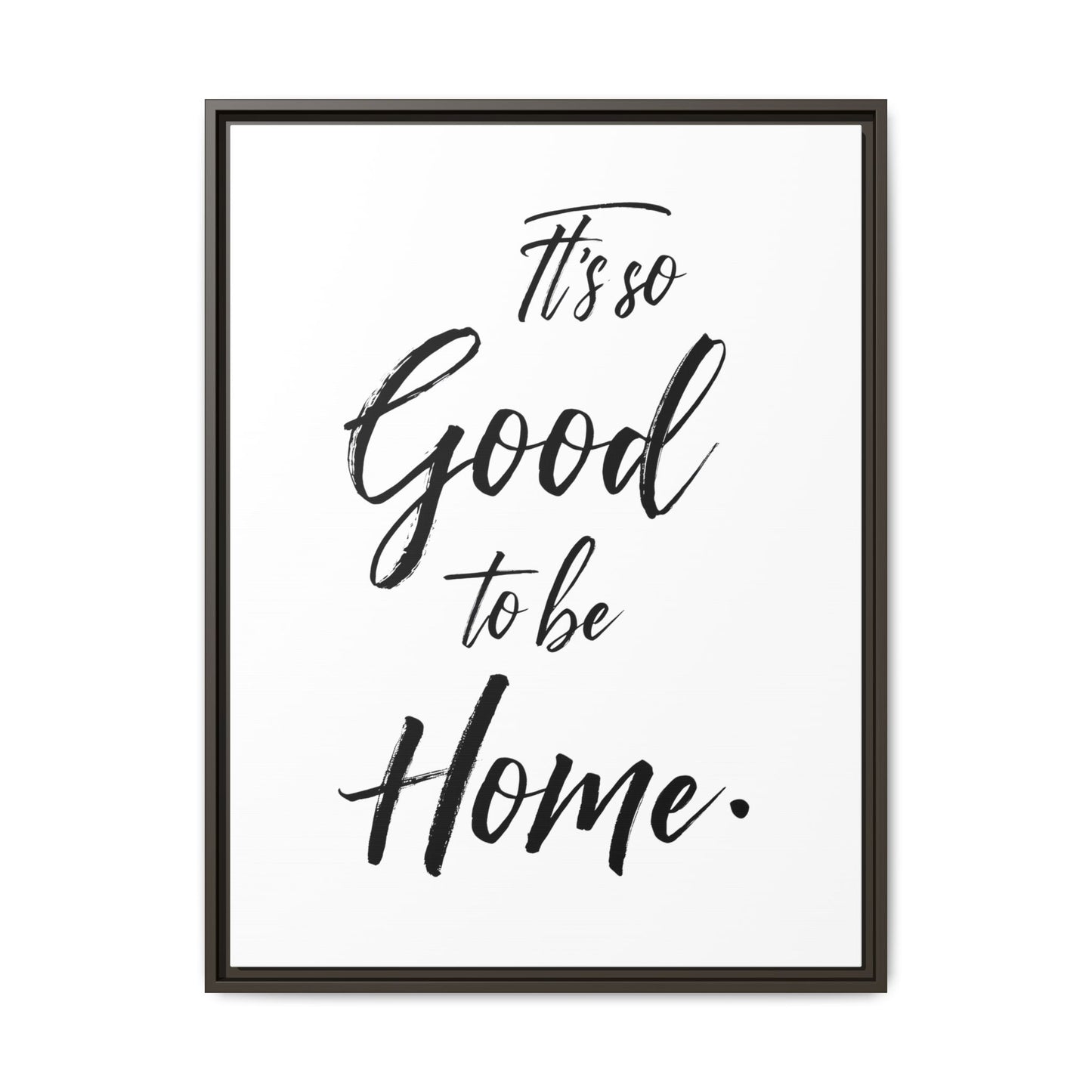 Inspirational Framed Canvas Wall Art 'It's so Good to be Home'