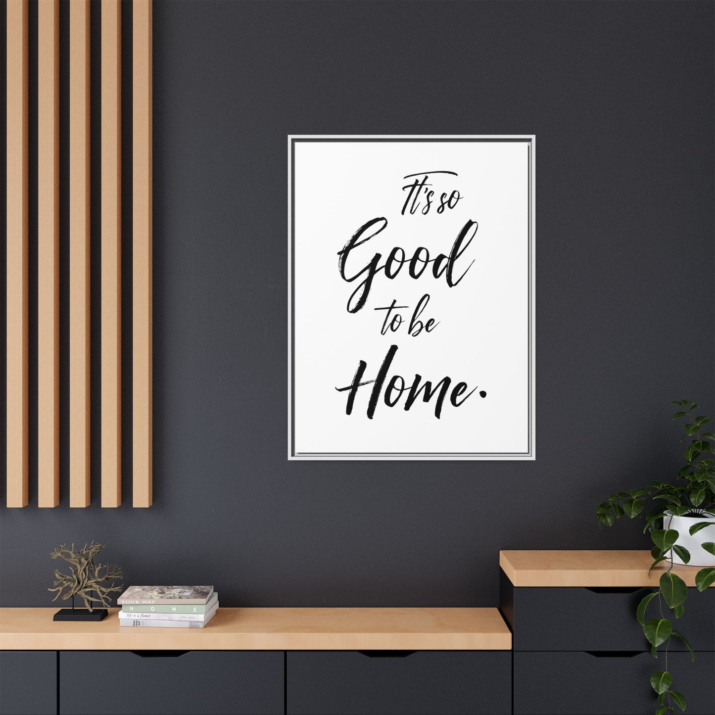 Inspirational Framed Canvas Wall Art 'It's so Good to be Home'