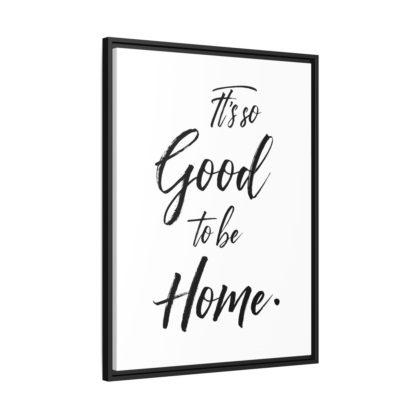 Inspirational Framed Canvas Wall Art 'It's so Good to be Home'