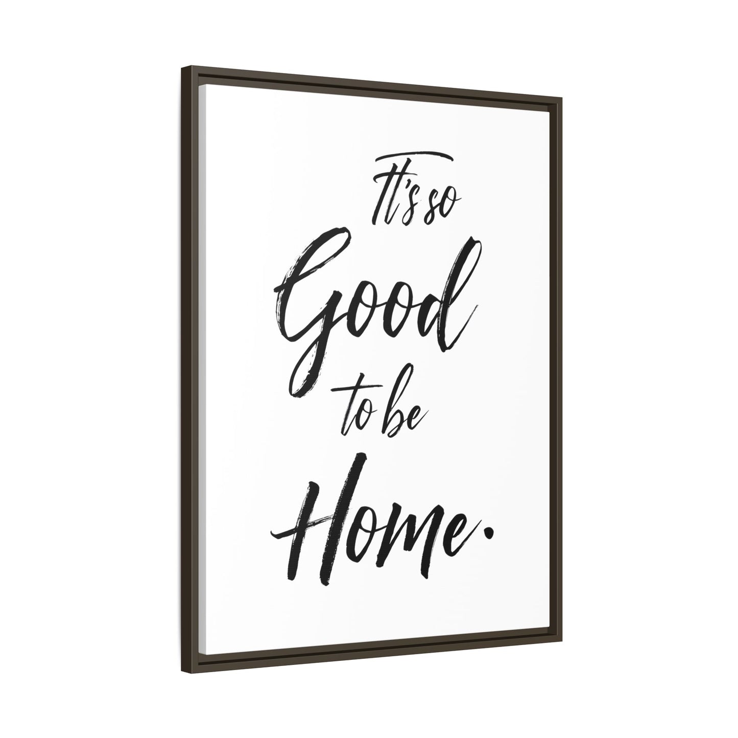 Inspirational Framed Canvas Wall Art 'It's so Good to be Home'