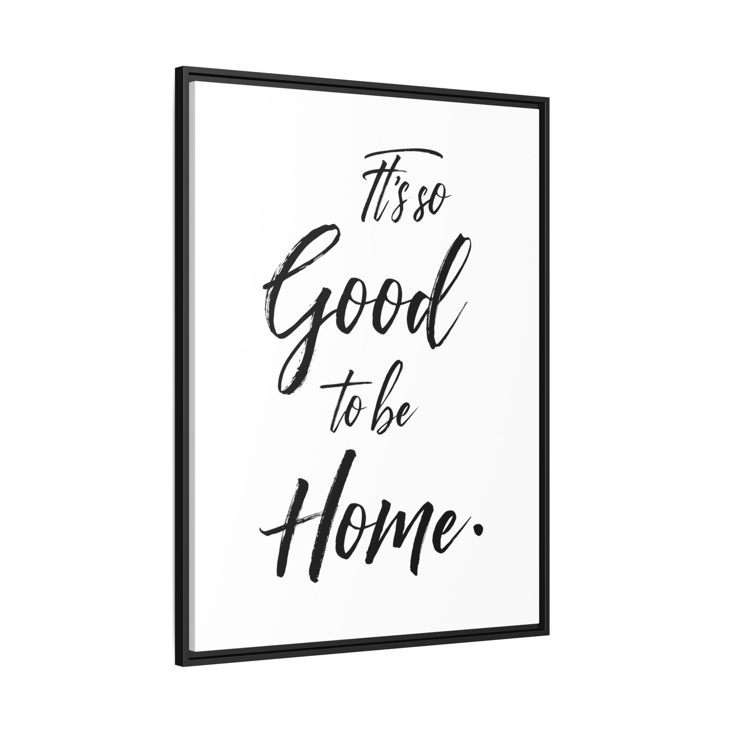 Inspirational Framed Canvas Wall Art 'It's so Good to be Home'
