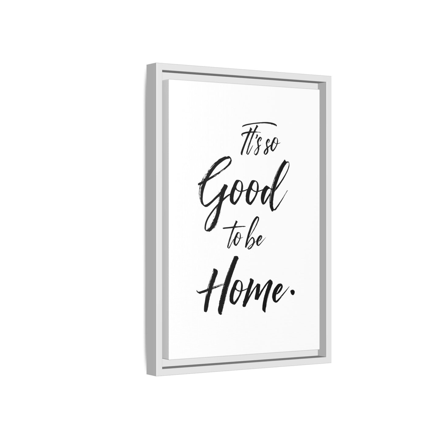 Inspirational Framed Canvas Wall Art 'It's so Good to be Home'