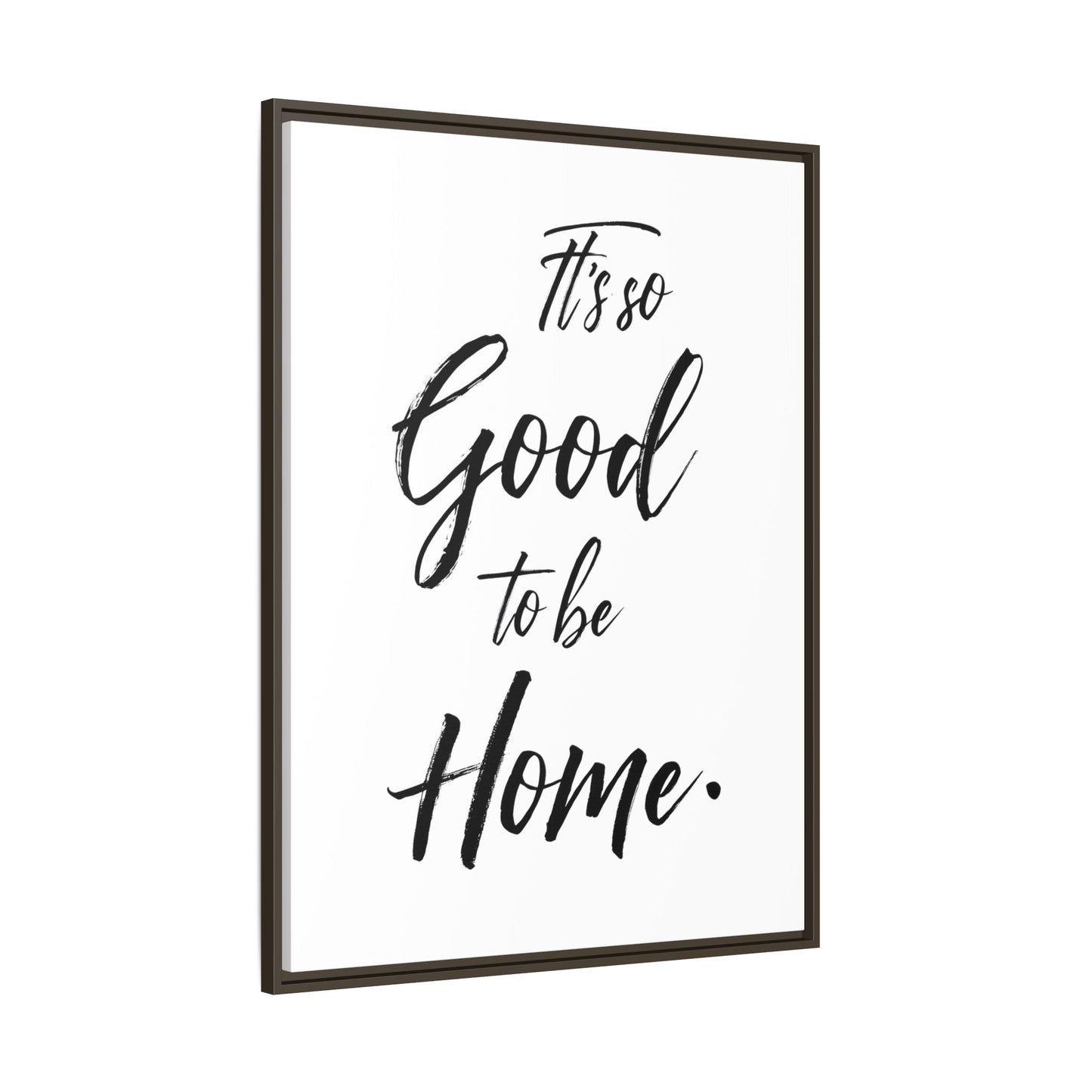 Inspirational Framed Canvas Wall Art 'It's so Good to be Home'