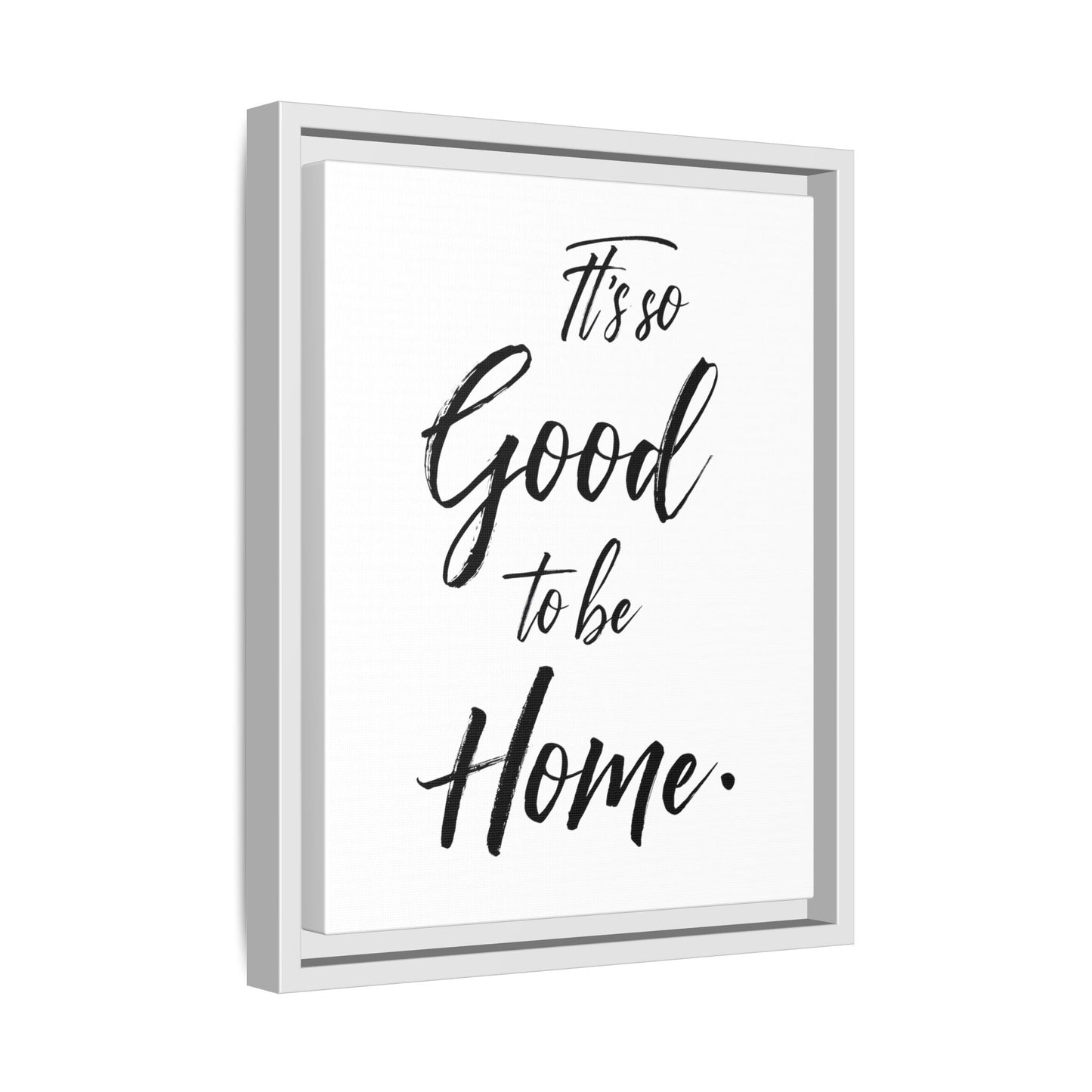 Inspirational Framed Canvas Wall Art 'It's so Good to be Home'