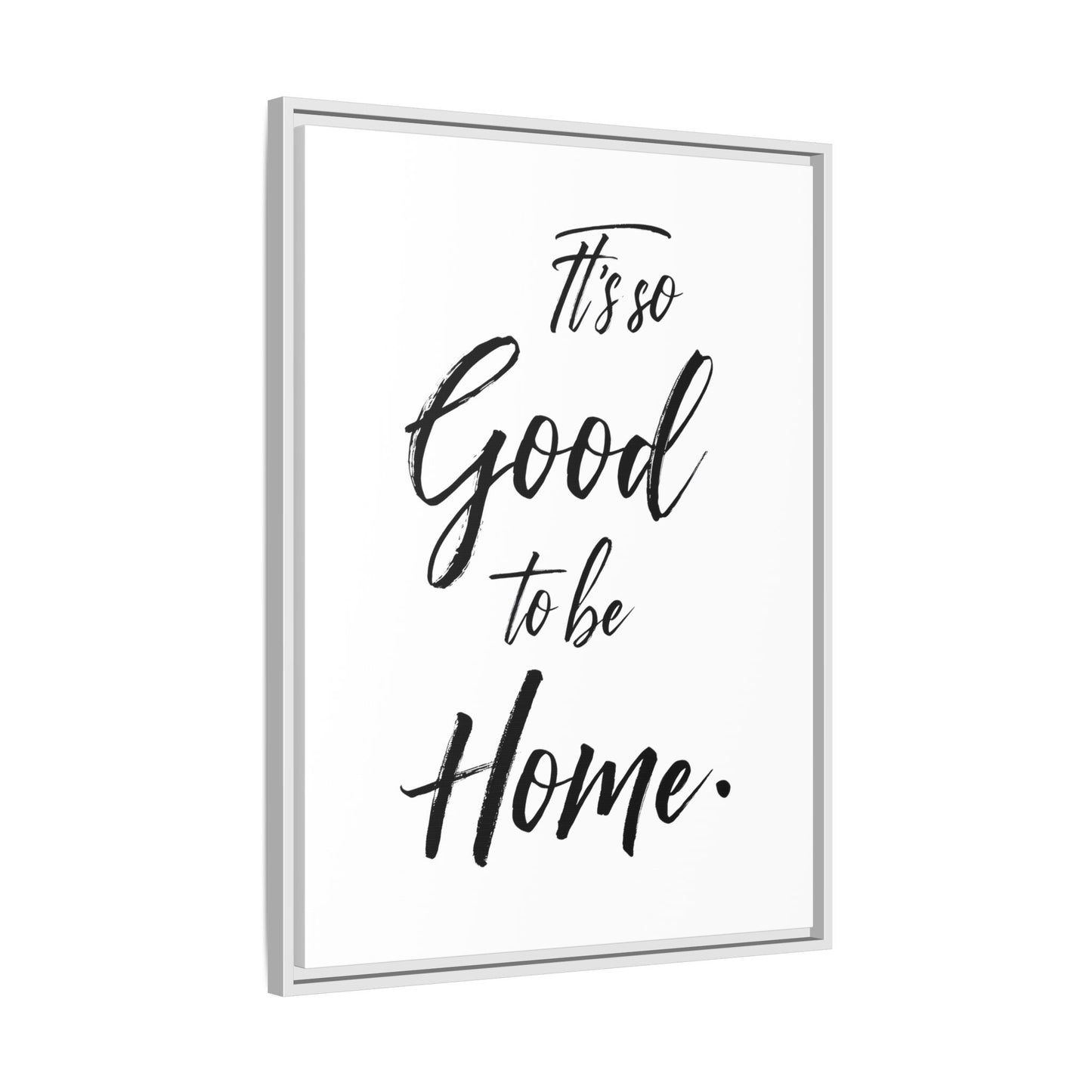 Inspirational Framed Canvas Wall Art 'It's so Good to be Home'